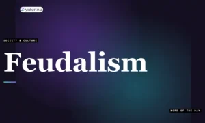 Synonyms for Feudalism: 25 Useful Words to Know