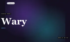 25 Powerful Synonyms for Wary to Improve Your English
