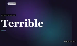 Synonyms For Terrible: 50+ Better Words & Examples